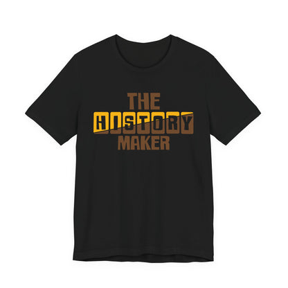 The History Maker T-Shirt