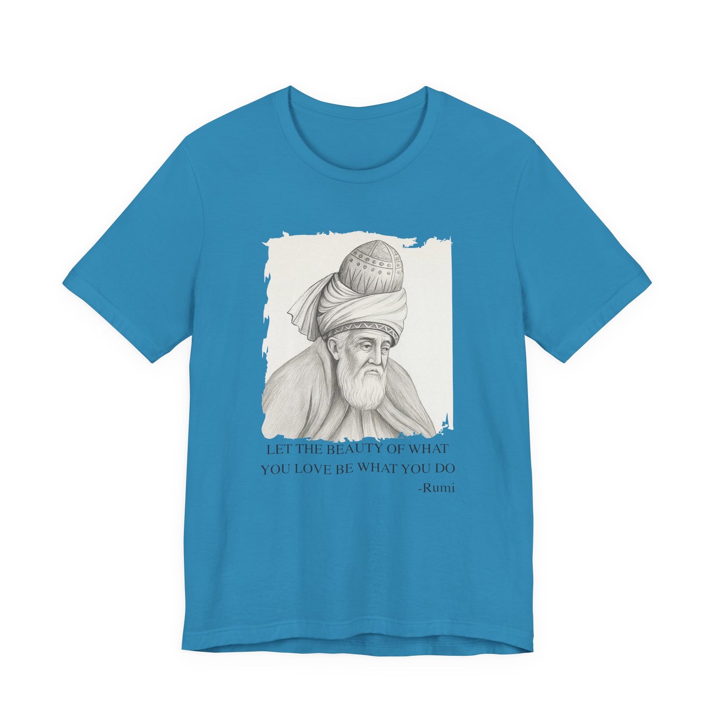 Let the beauty of what you love, Rumi T-Shirt