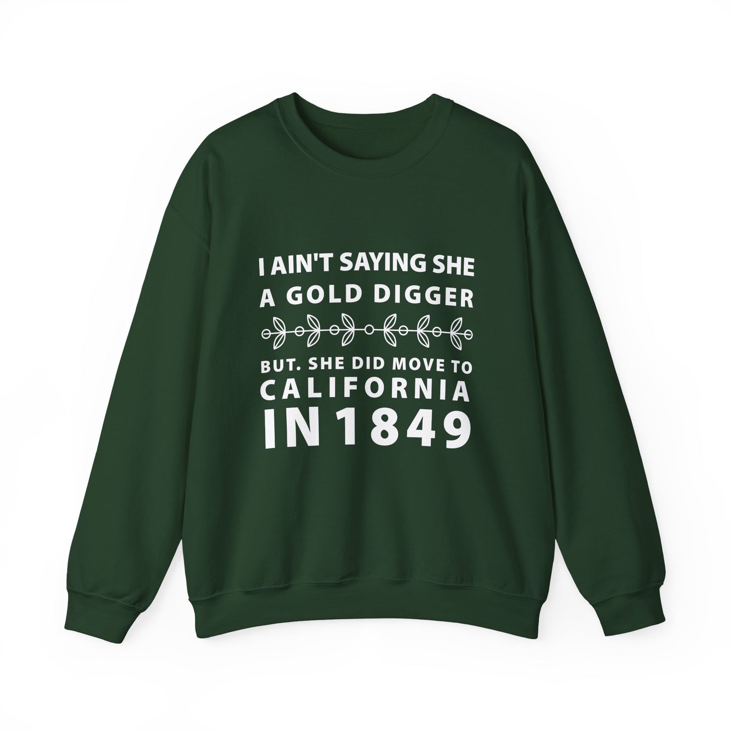 Ain't Saying She a Gold Digger Sweatshirt