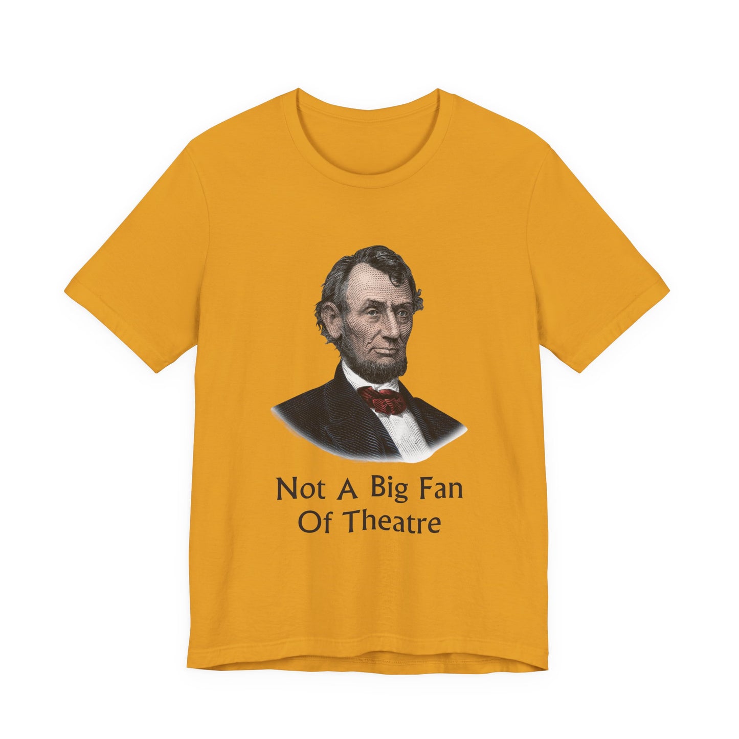 Not A Big Fan Of Theatre T‑Shirt