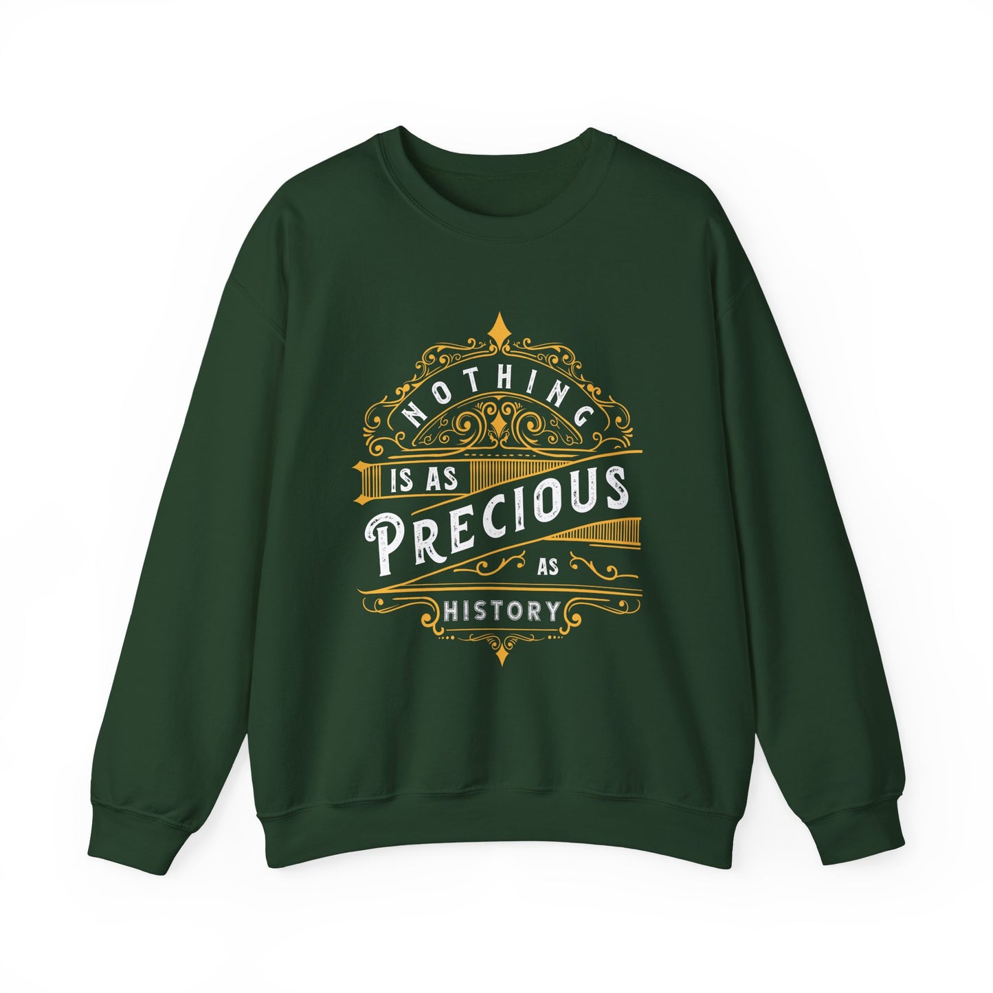 Nothing is Precious as History Sweatshirt