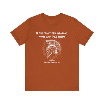 If You Want Our Weapons T-Shirt