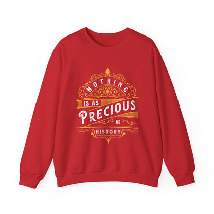Nothing is Precious as History Sweatshirt