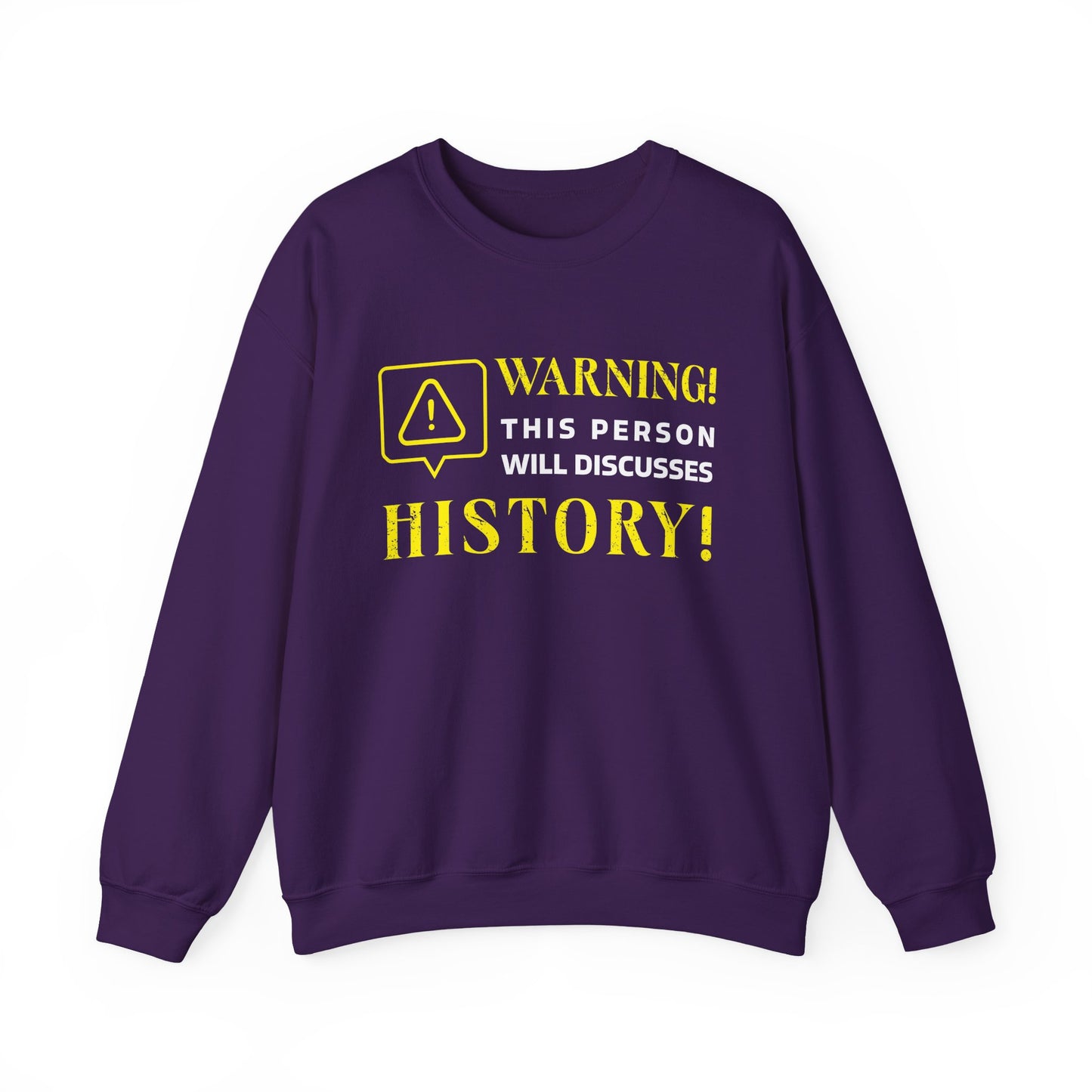 Warning Will Discusses History Sweatshirt