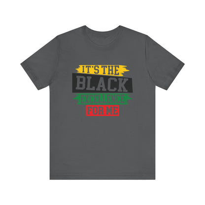 It's The Black Excellence for Me T-Shirt