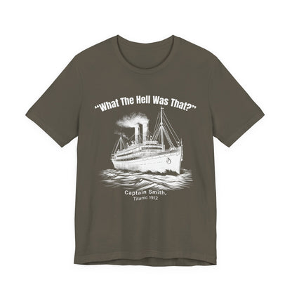 Titanic What The Hell Was That T-Shirt