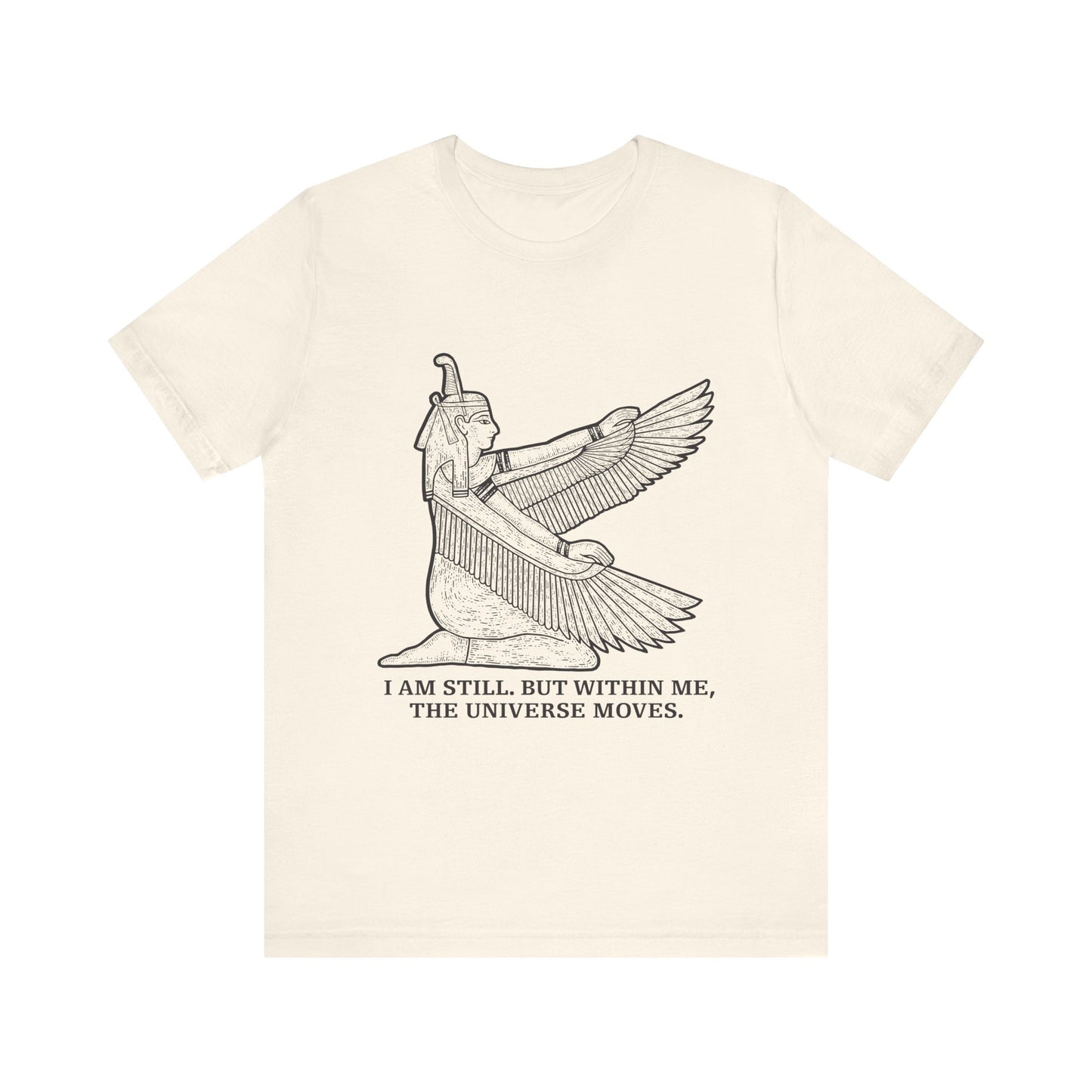 I am still. But within me T-Shirt