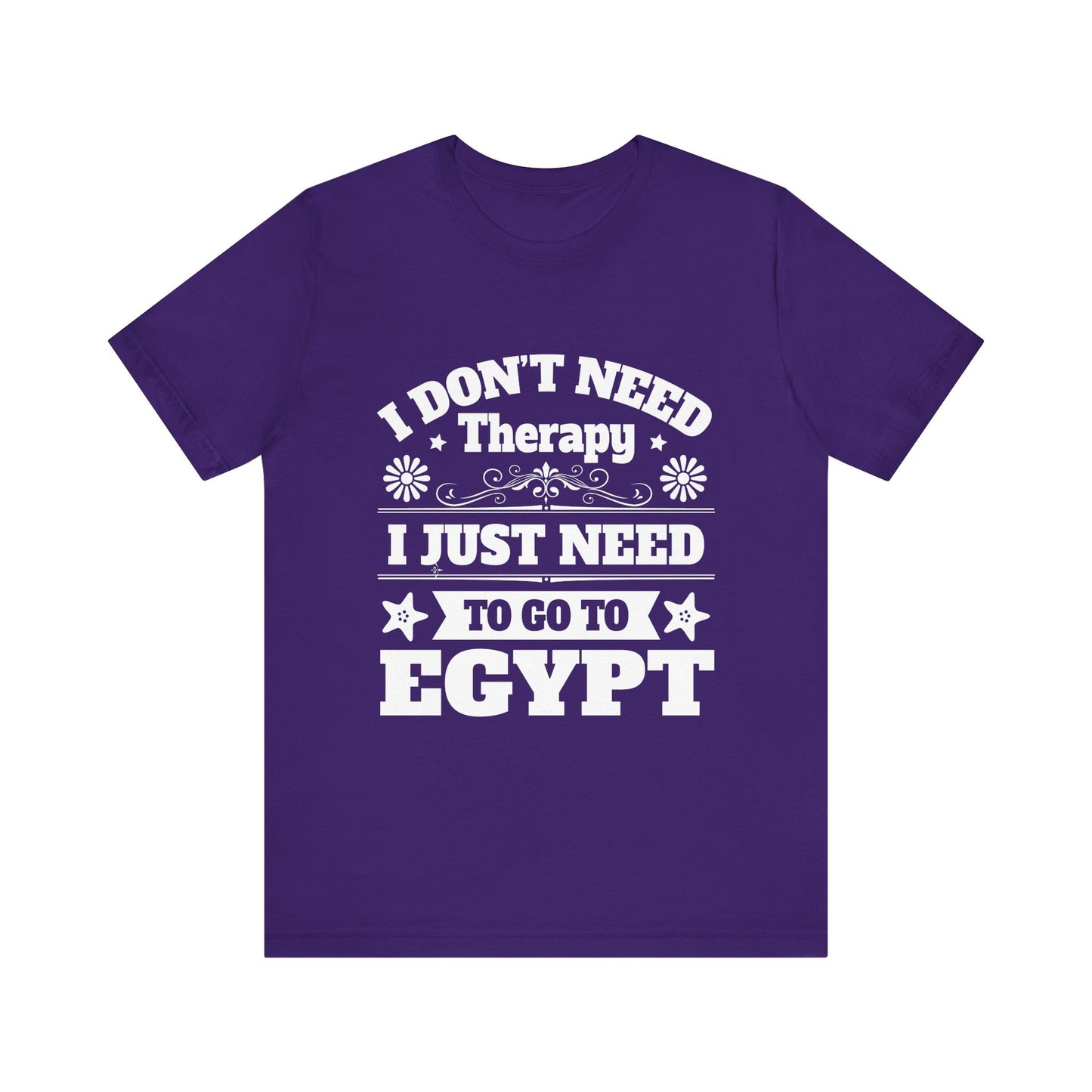 I just need to Egypt T-Shirt