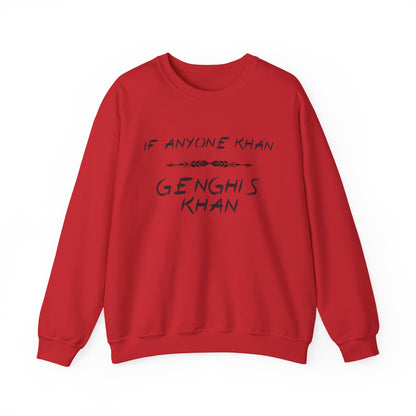 If Anyone Khan Sweatshirt