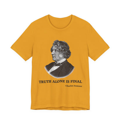 Truth alone is final T‑Shirt