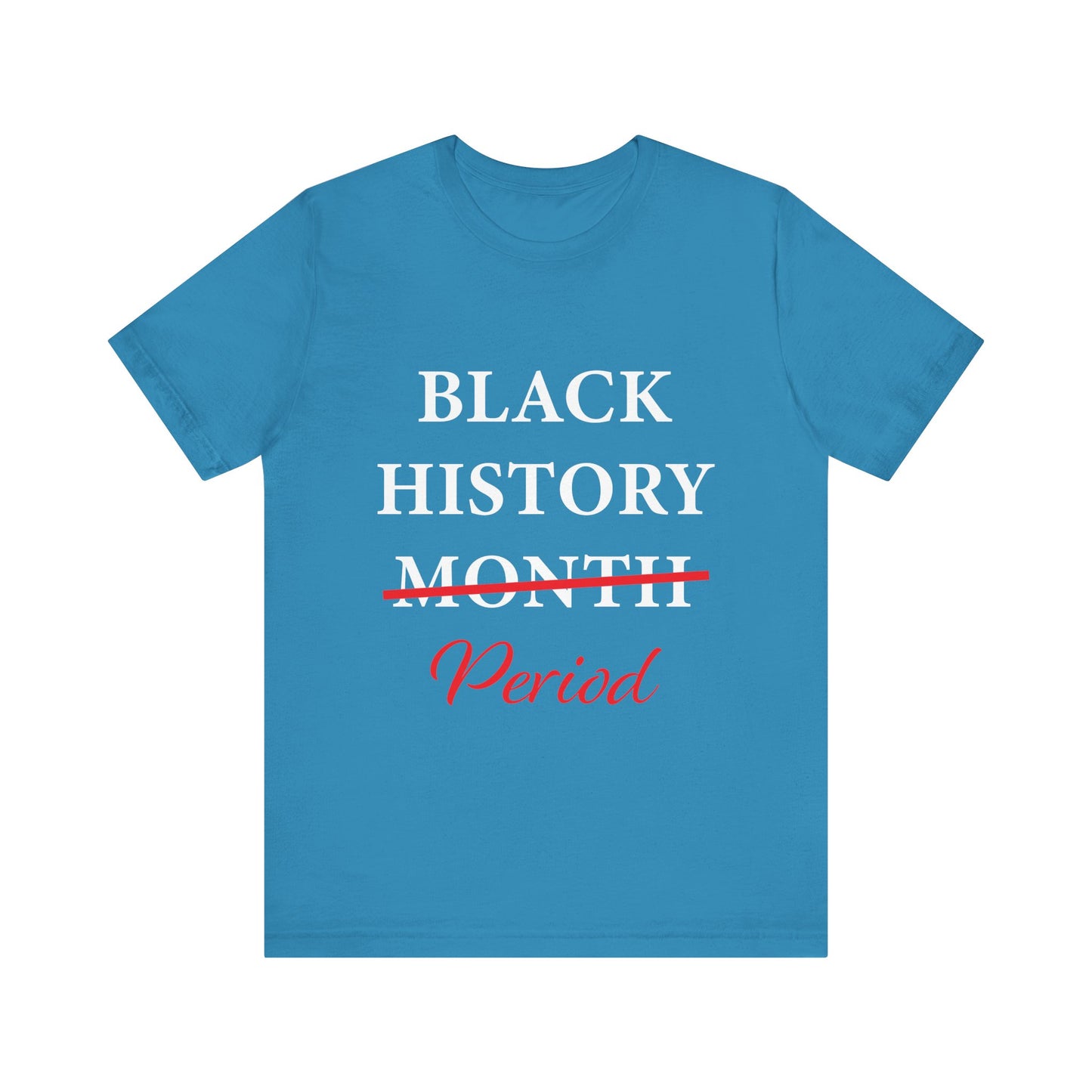 Black History Month Period T-Shirt