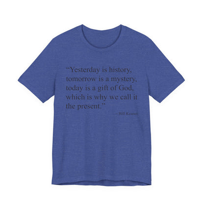 Yesterday Is History T-Shirt