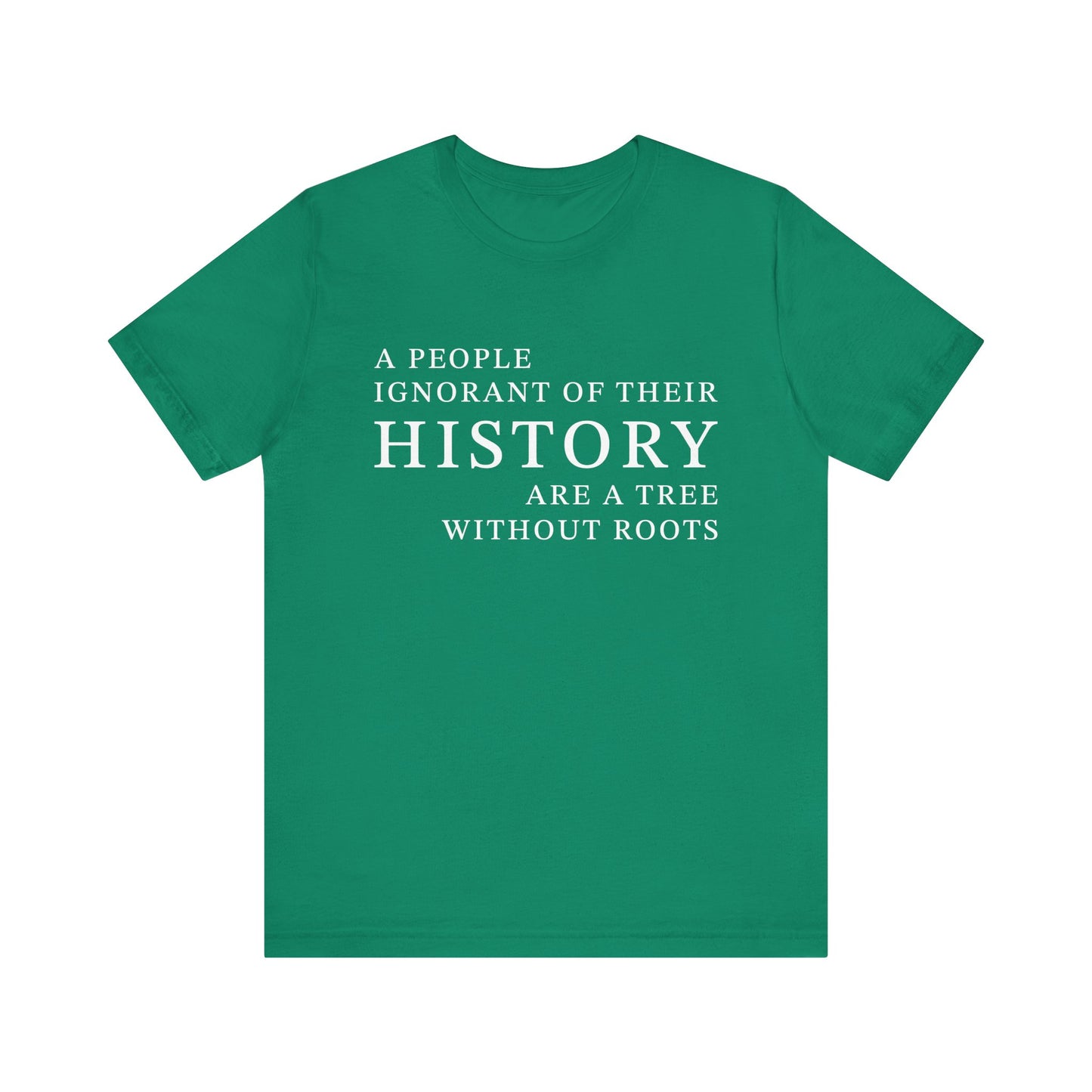 A people ignorant of their history T-Shirt