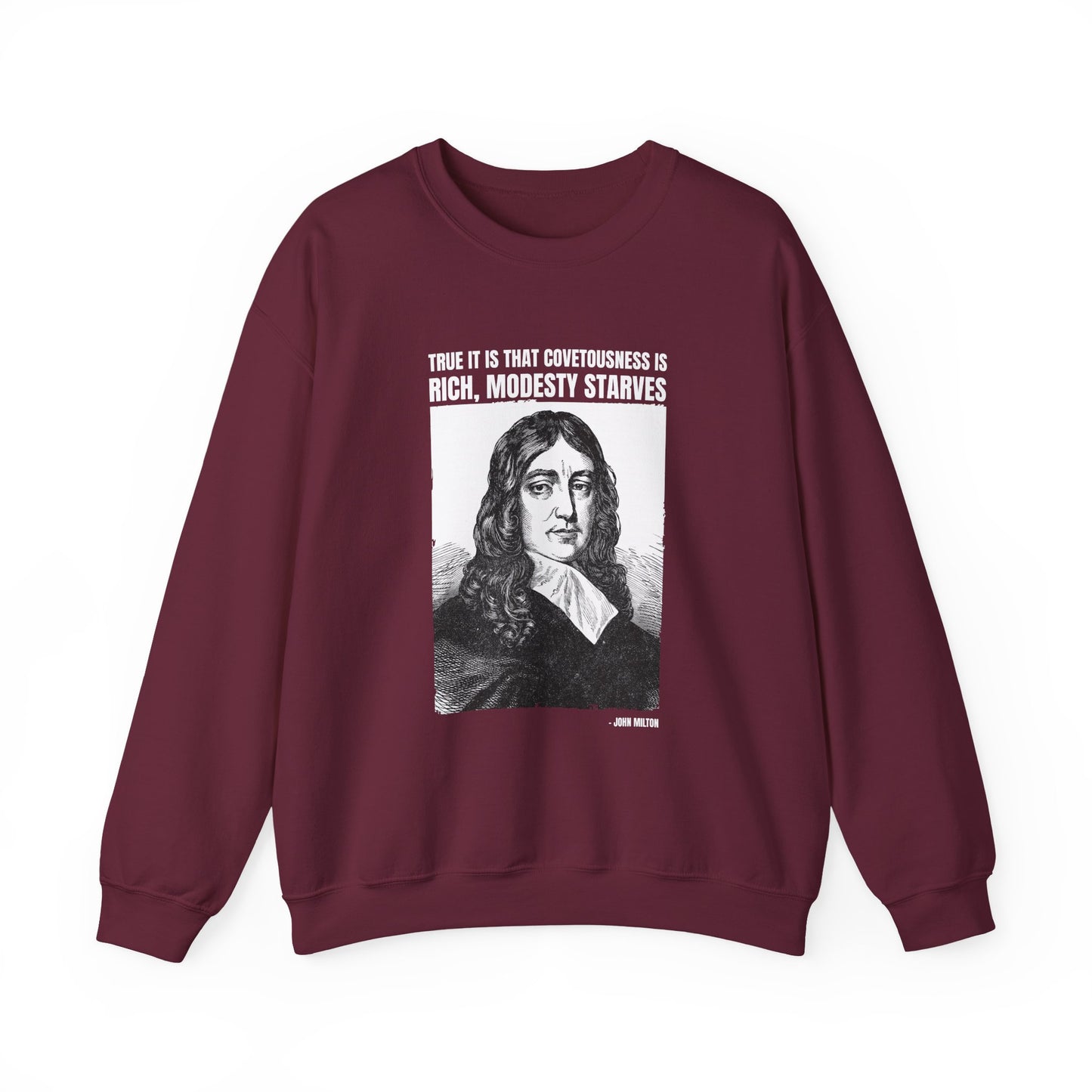 True it is that covetousness is rich, John Milton Sweatshirt