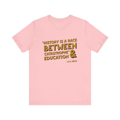 History is a race T-Shirt