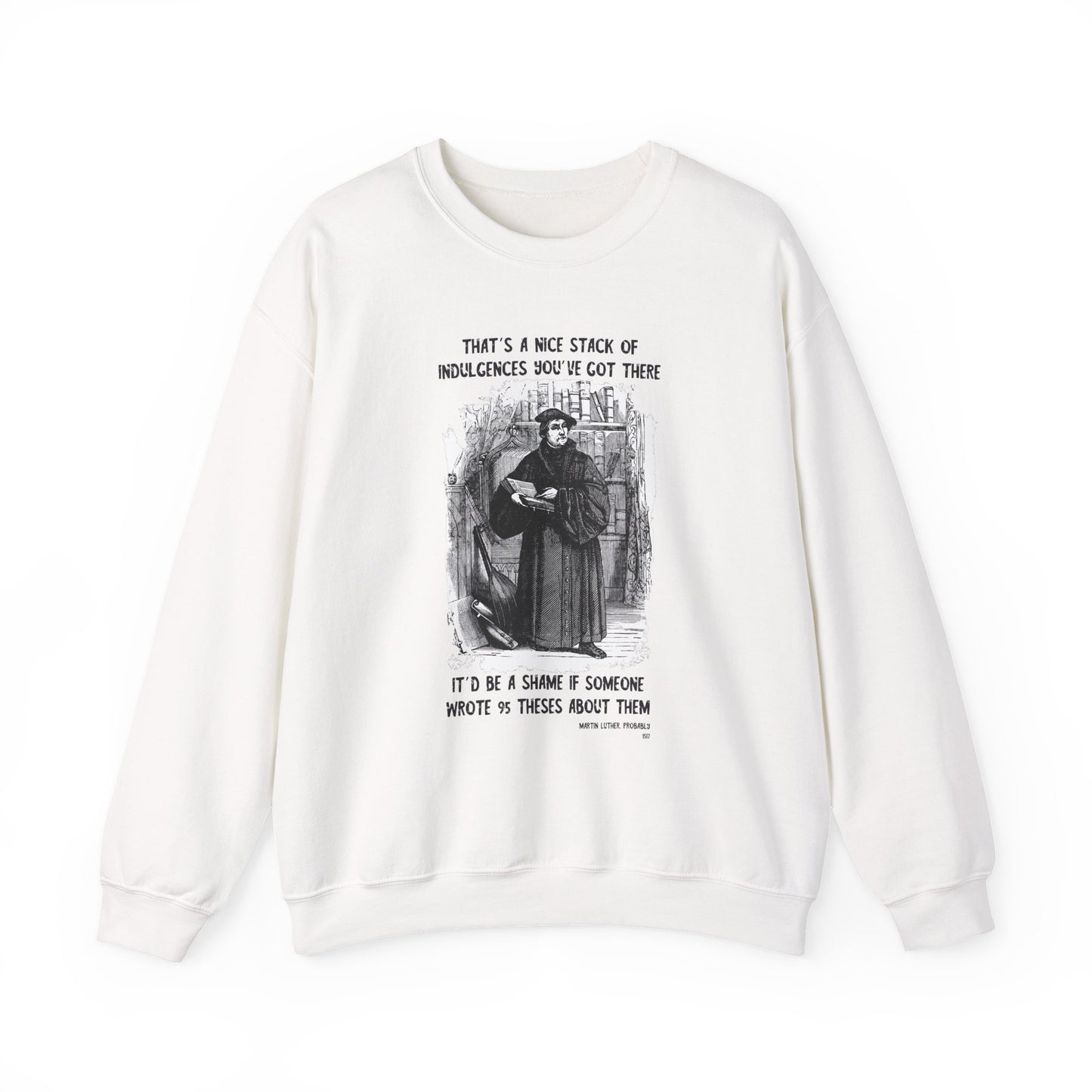 Silly Martin Luther History Sweatshirt