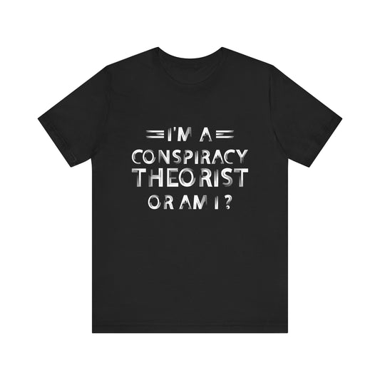Conspiracy Theorist T-Shirt