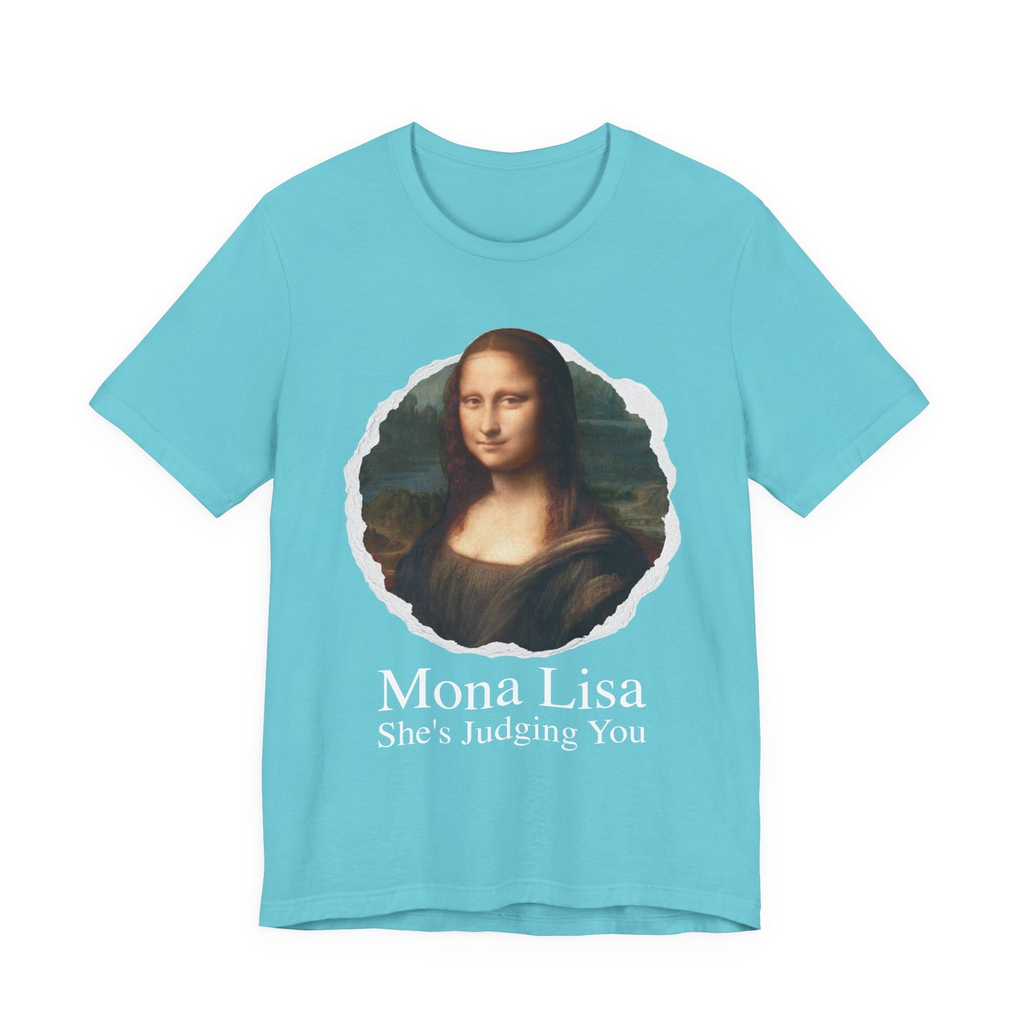 Mona Lisa She Judging you T‑Shirt