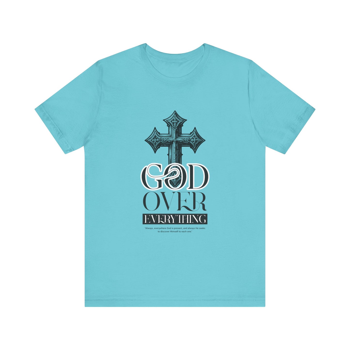 God over everything T-Shirt