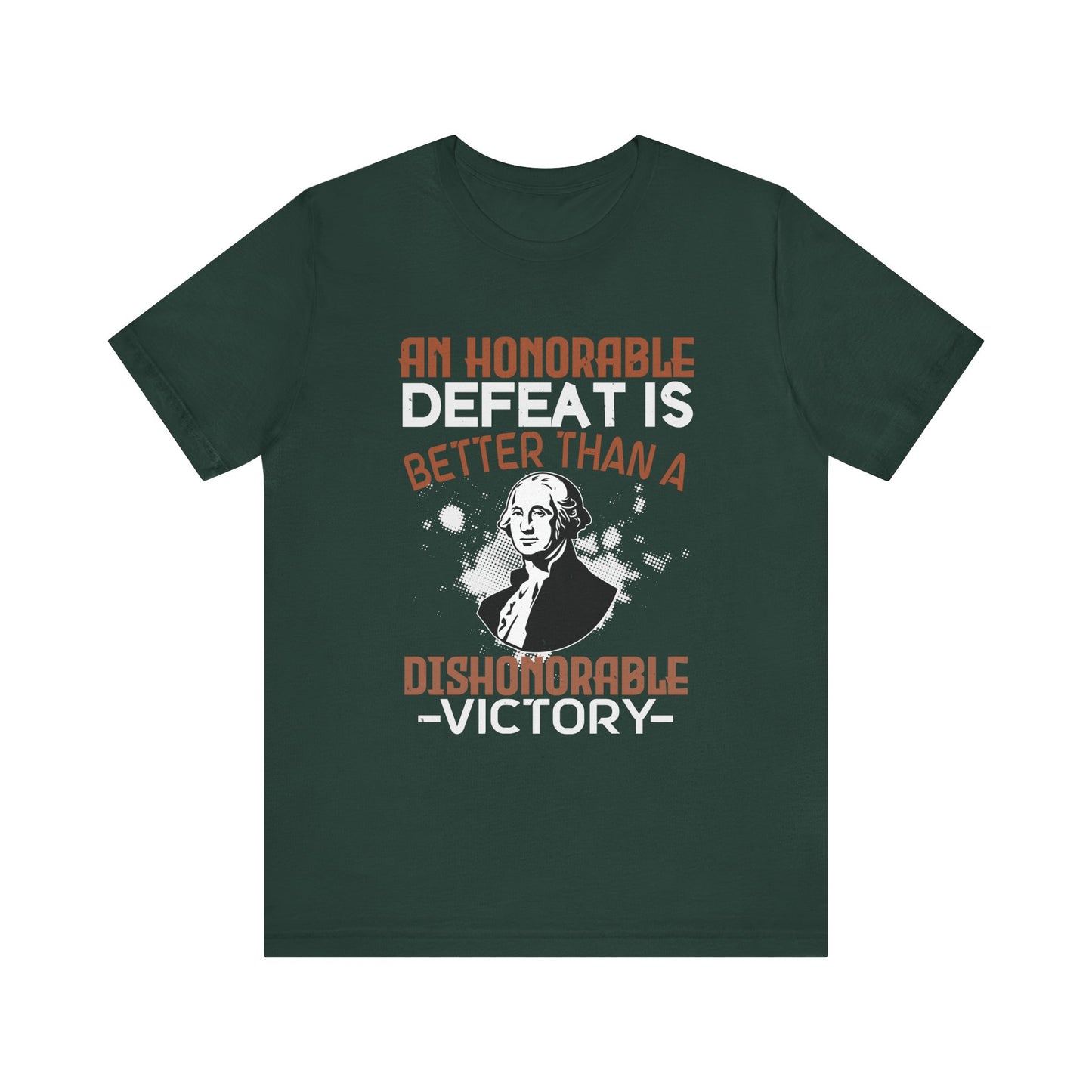 An honorable defeat is better than T-Shirt