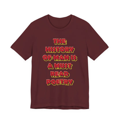 The History of Man is a Must read poetry T-Shirt