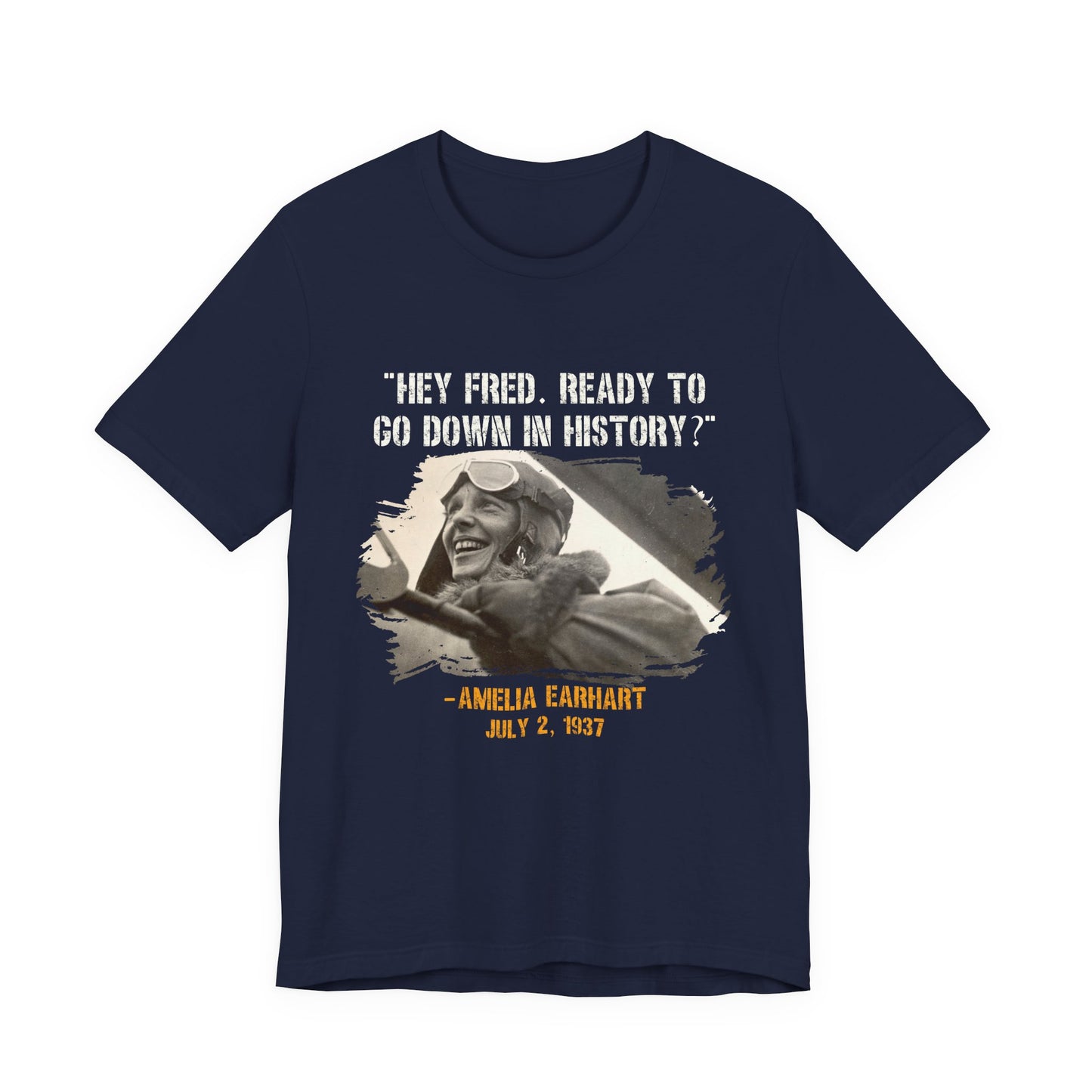 Ready To Go Down In History T-Shirt