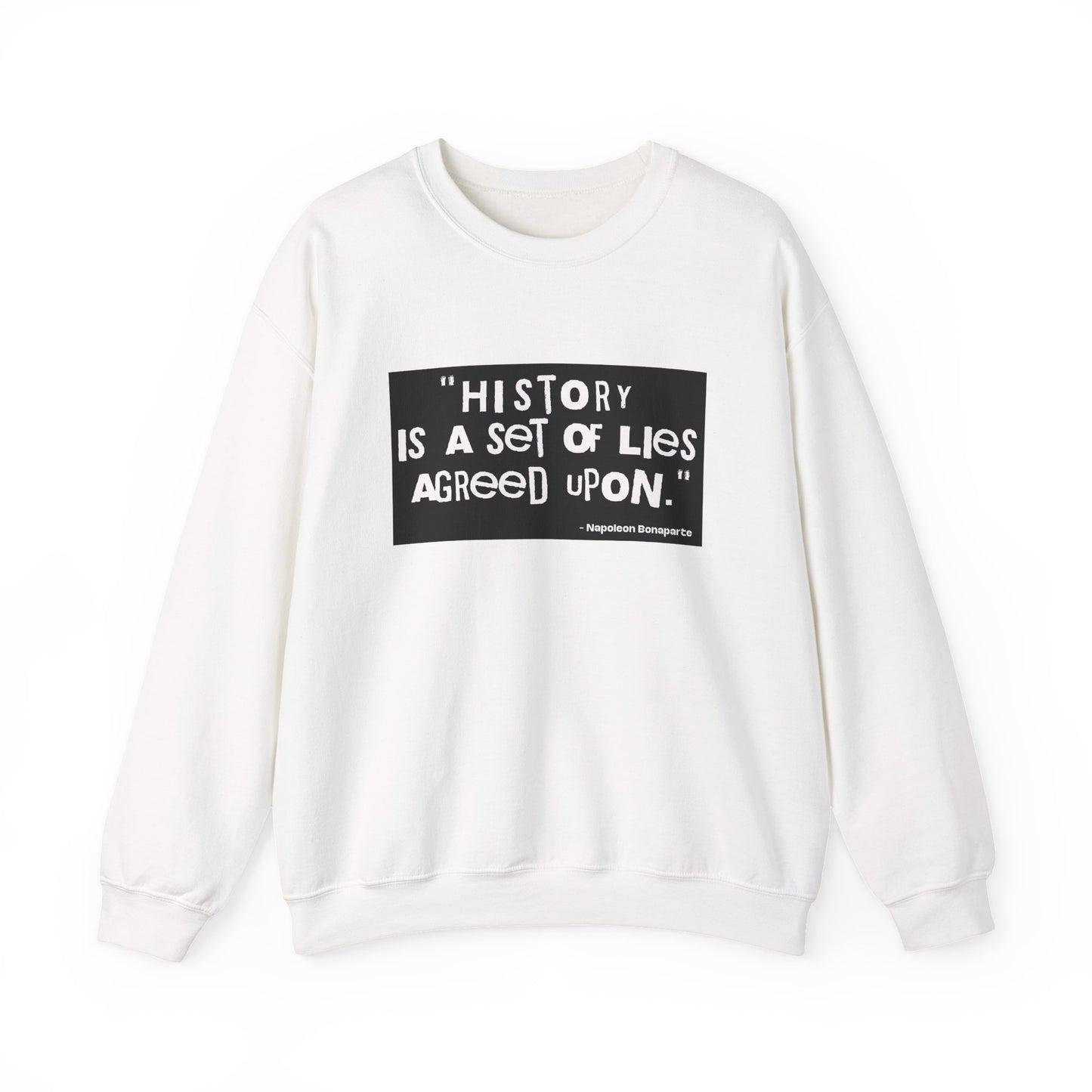 History is a set of lies Sweatshirt