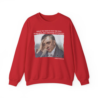 What we need is not the will to believe, William Wordsworth Sweatshirt