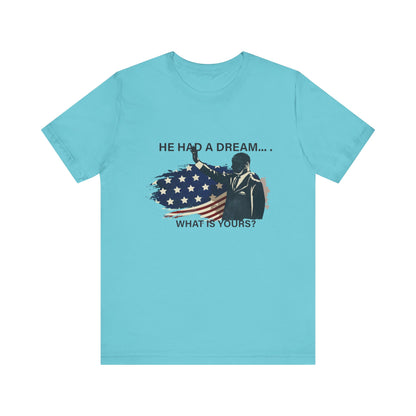 He had a dream T-Shirt