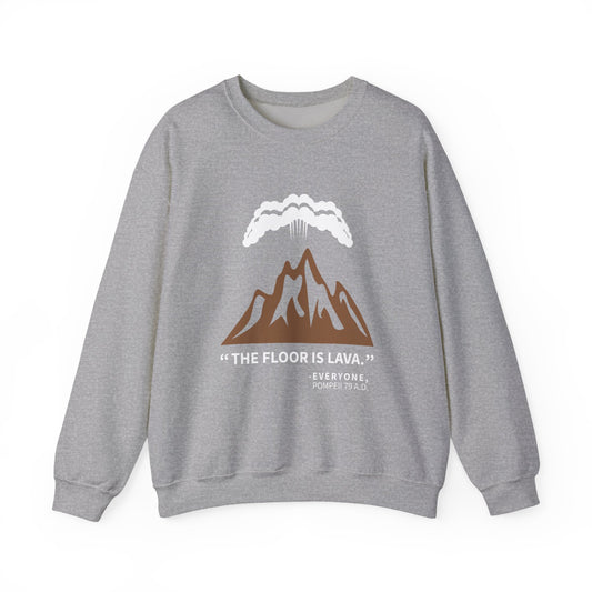 Floor Is Lava Pompeii Sweatshirts