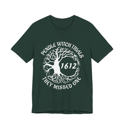 Pendle Witch Trials 1612 They Missed One T-Shirt