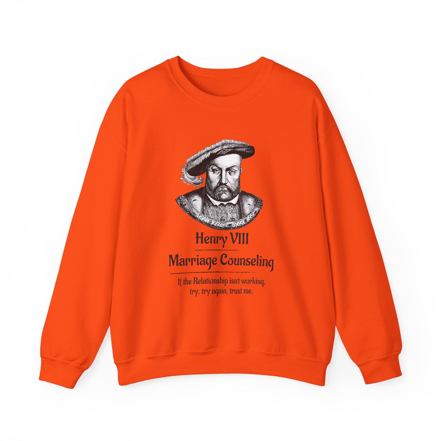 Henry VIII Try Again Sweatshirt