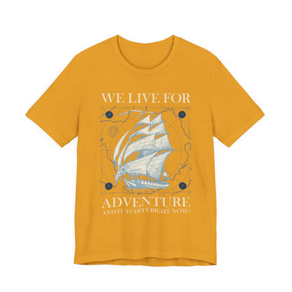 We Live for Adventure T-Shirt