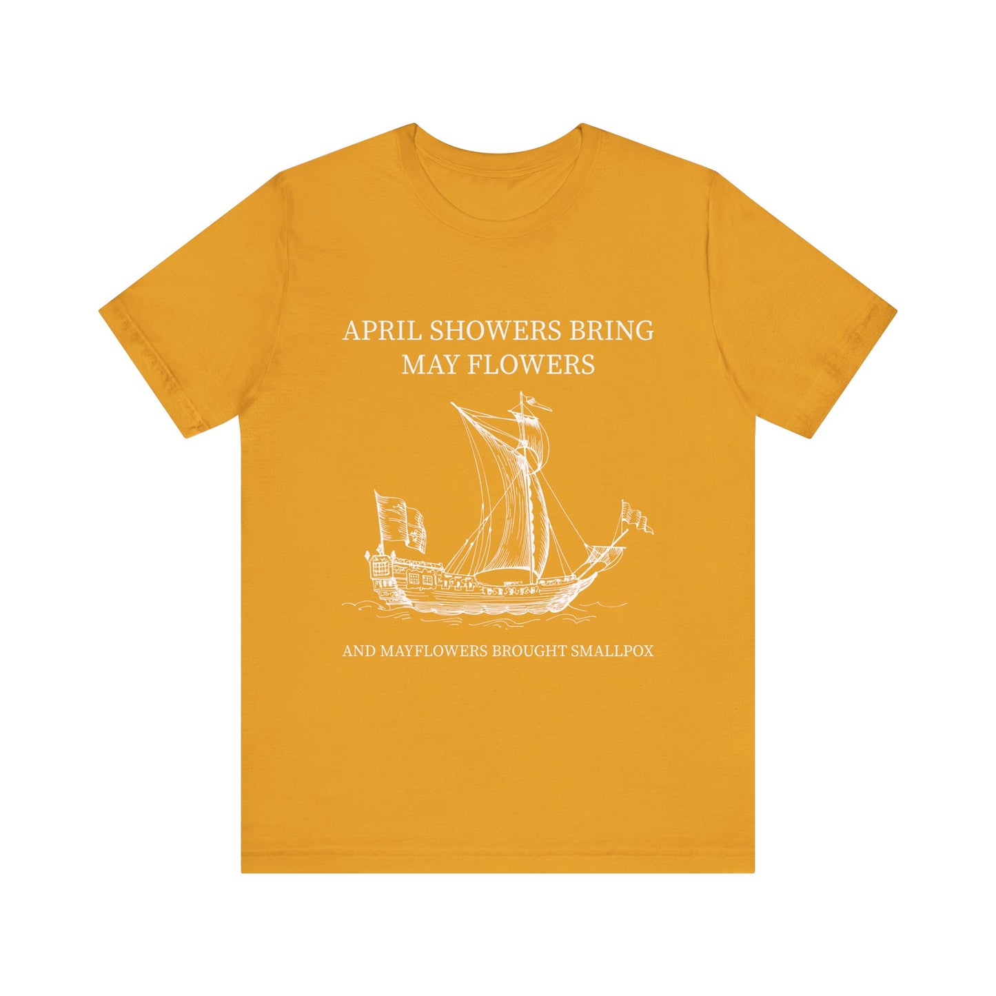 April showers bring May flowers T-Shirt