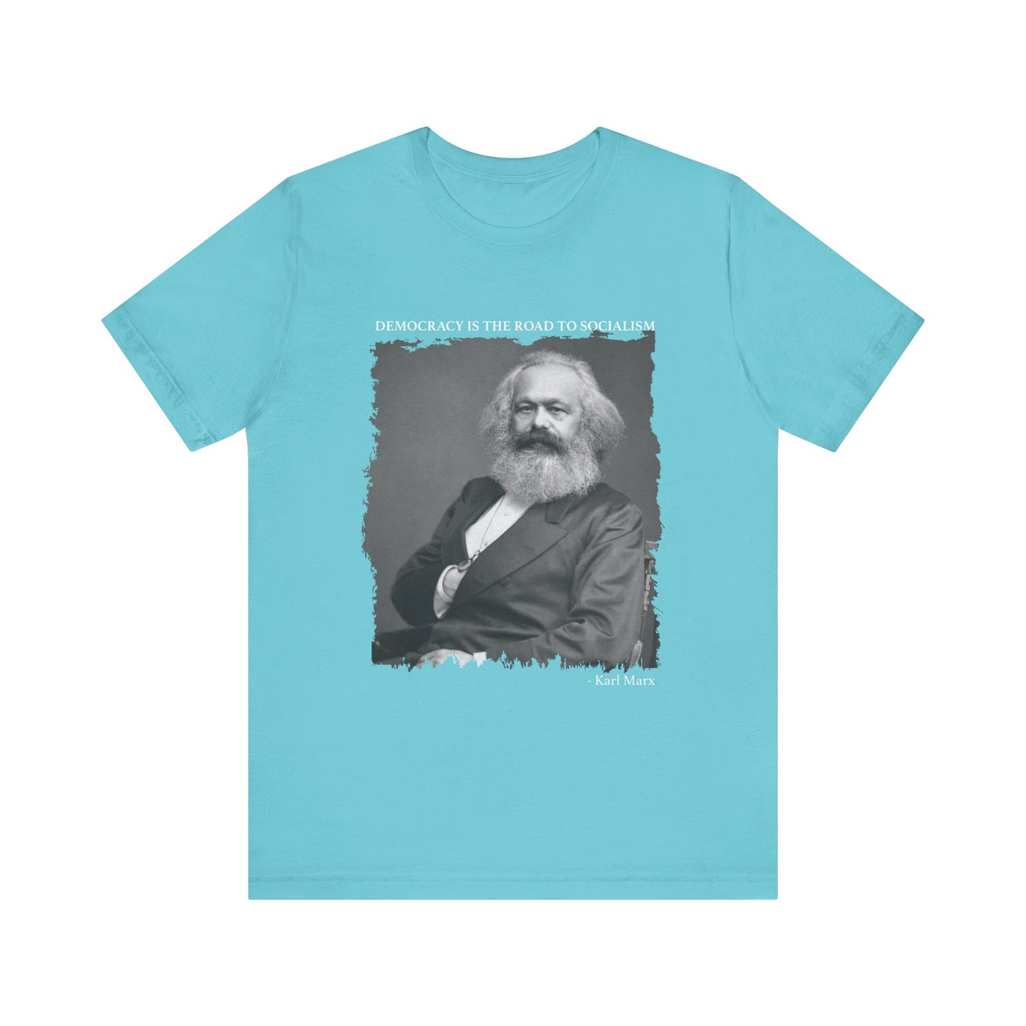 Democracy is the road to socialism, Karl Marx T-Shirt