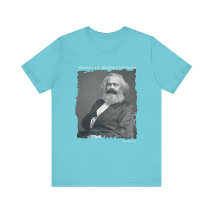 Democracy is the road to socialism, Karl Marx T-Shirt
