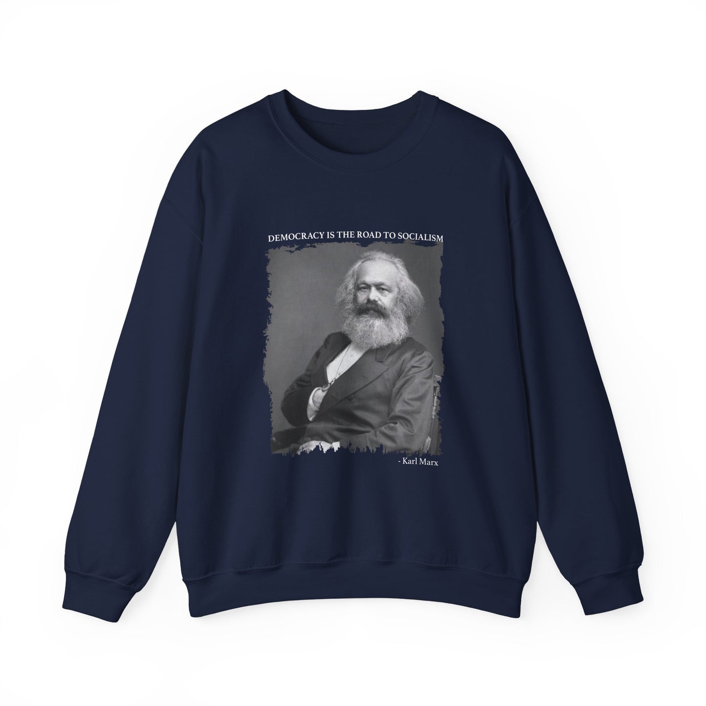 Democracy is the road to socialism, Karl Marx Sweatshirts