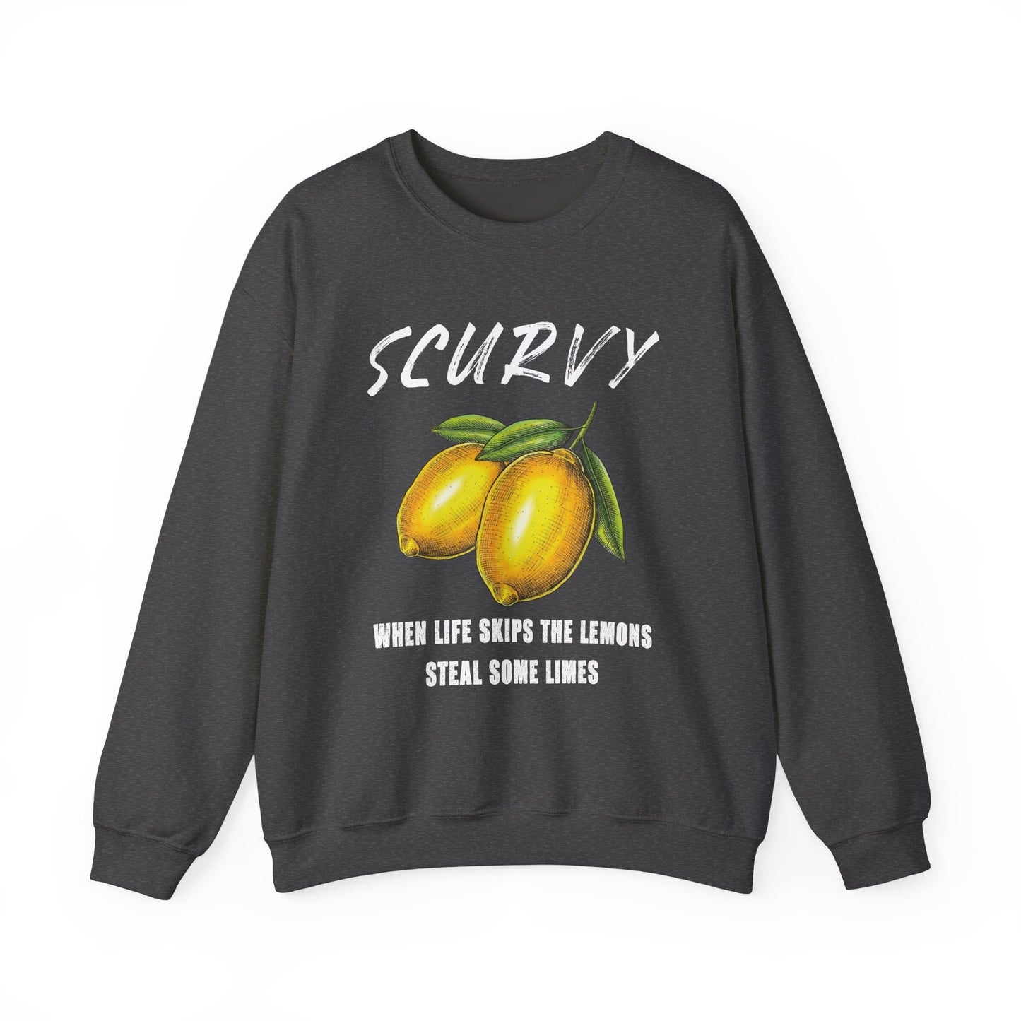 Scurvy When life skips the lemons Sweatshirts