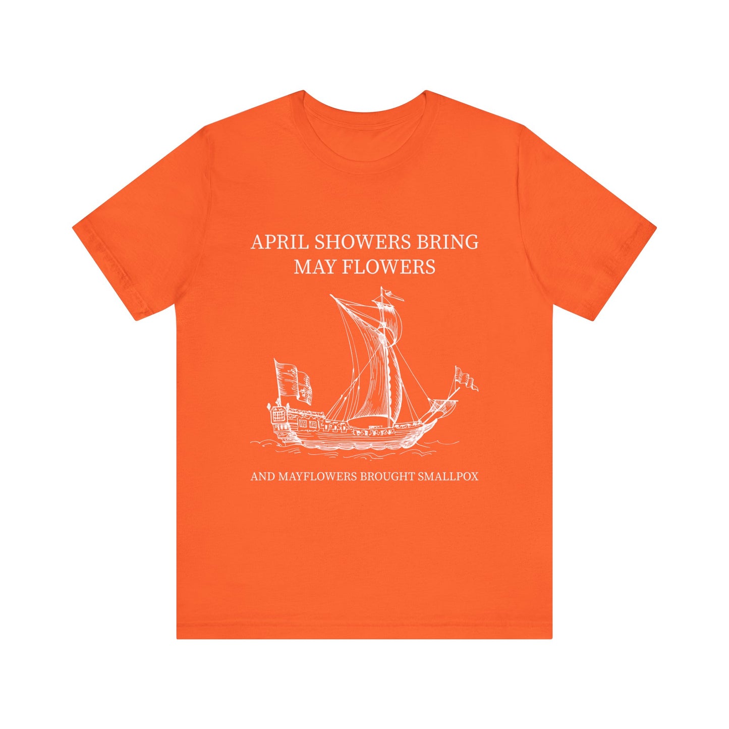 April showers bring May flowers T-Shirt