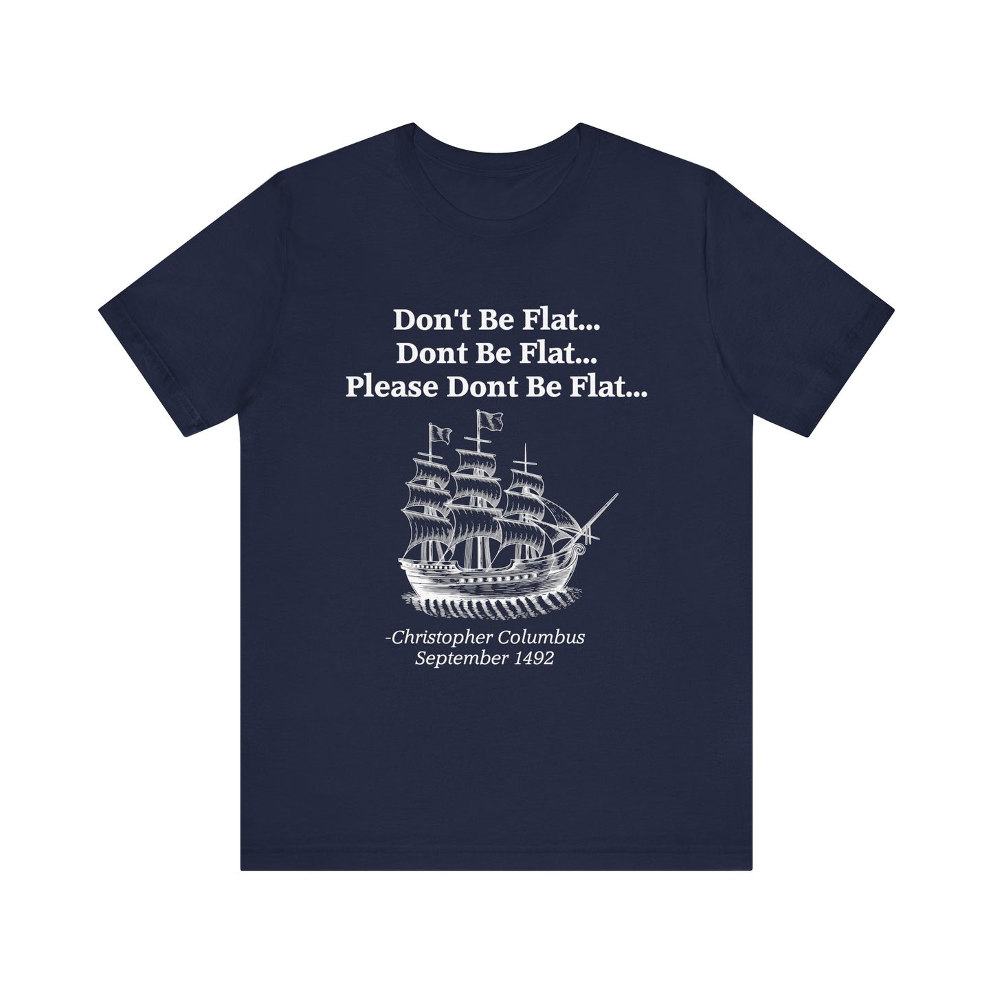 Columbus Don't Be Flat T-Shirt