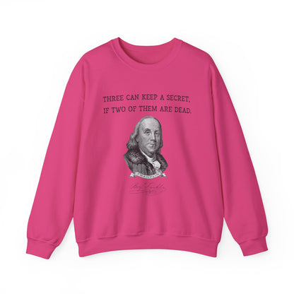 Three Can Keep a Secret Ben Franklin Sweatshirt
