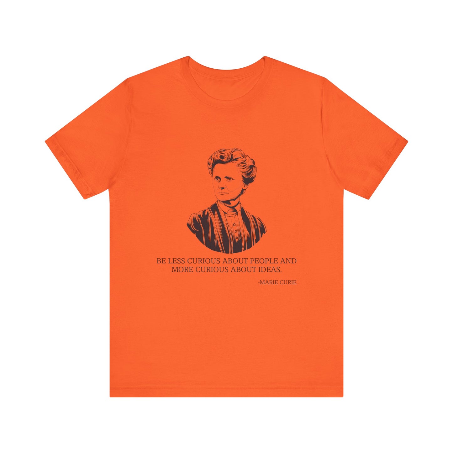 Be less curious about people, Marie Curie T-Shirt