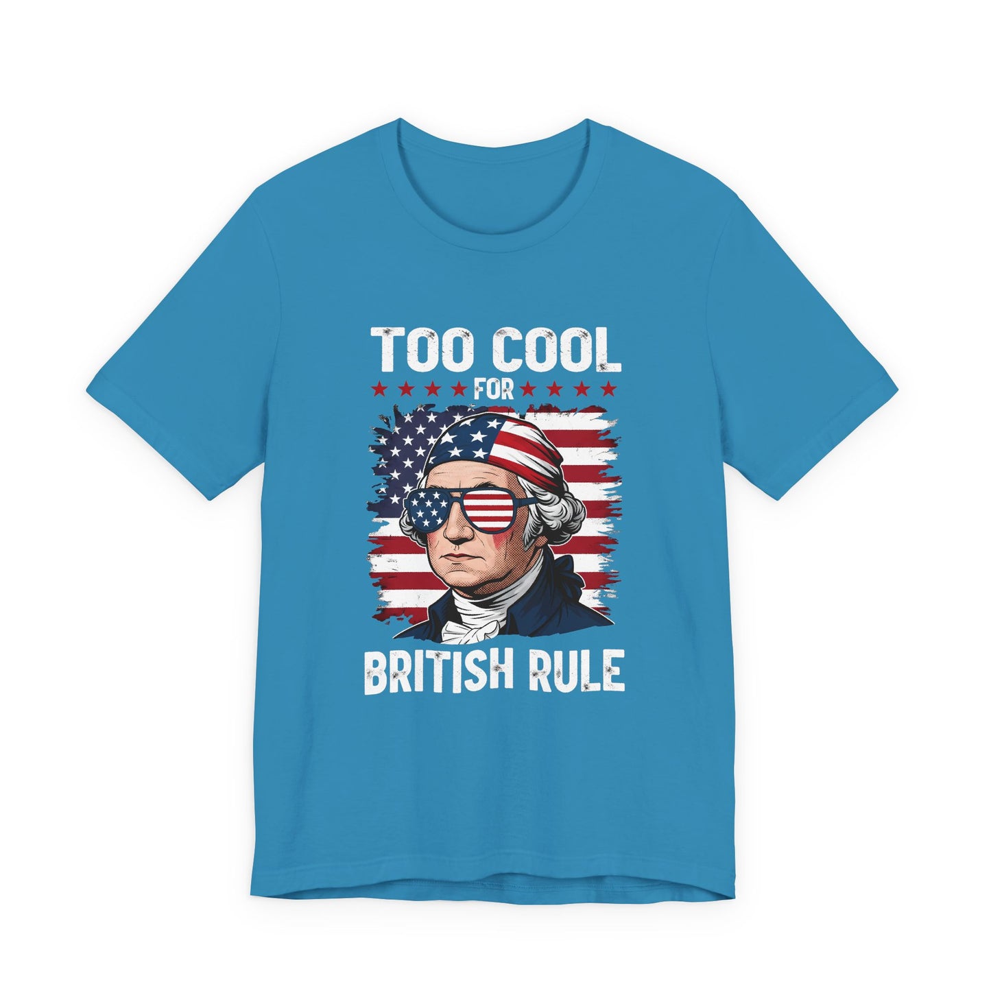 Too Cool for British Rule T-Shirt