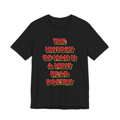 The History of Man is a Must read poetry T-Shirt