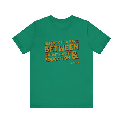 History is a race T-Shirt