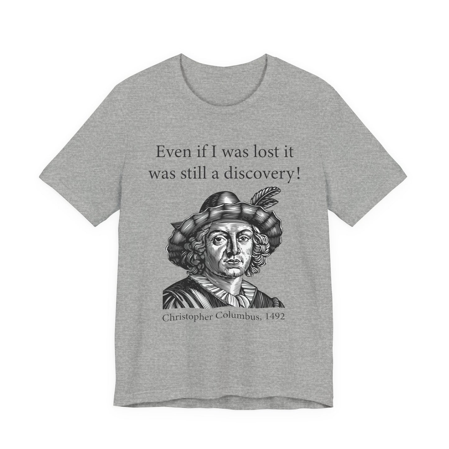 Still A Discovery Christopher Columbus T‑Shirt