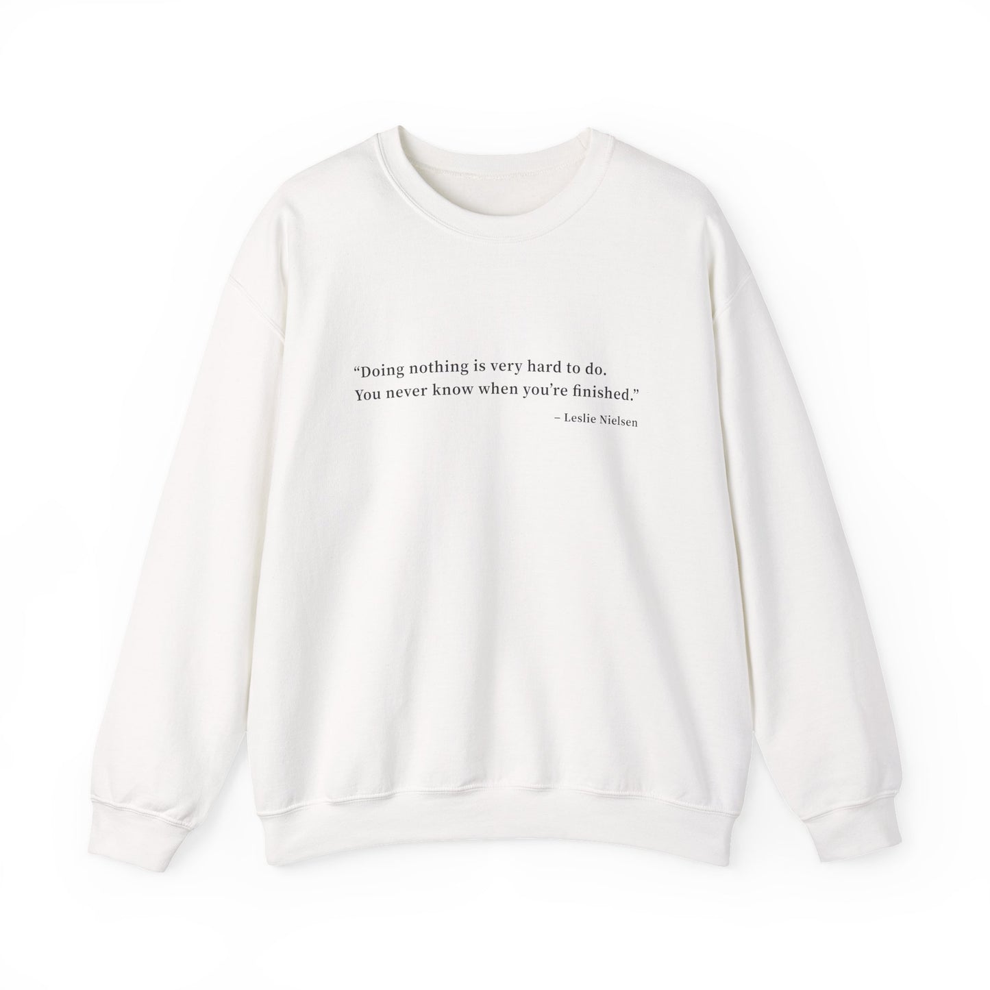 Doing nothing is very hard to do Sweatshirts