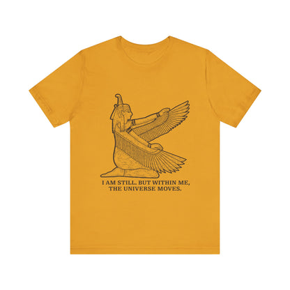 I am still. But within me T-Shirt