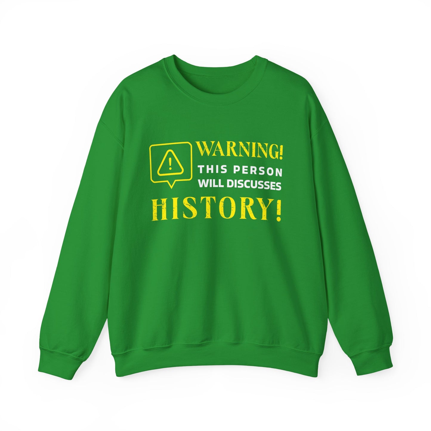 Warning Will Discusses History Sweatshirt