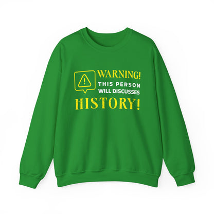 Warning Will Discusses History Sweatshirt